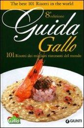 Guida Gallo. 101 risotti dei migliori ristoranti del mondo. Ediz. italiana e inglese