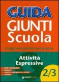 Guida Giunti scuola. Insegnare giorno per giorno. Attività espressive vol. 4-5