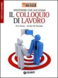 Sostenere con successo il colloquio di lavoro. Obiettivo lavoro