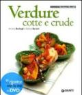 Verdure cotte e crude. Ediz. illustrata. Con DVD