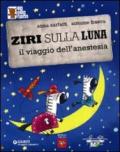 Ziri sulla Luna. Il viaggio dell'anestesia