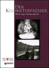 Der Kilometerfresser. I film di viaggio dell'Europa degli anni '20. Con DVD