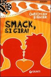 Smack, si gira!