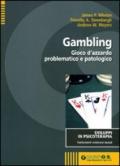 Gambling. Gioco d'azzardo problematico e patologico