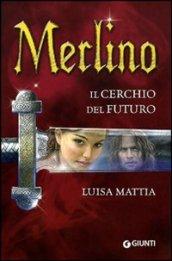 Merlino. Il cerchio del futuro (Seriali)