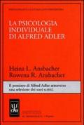 La psicologia individuale di Alfred Adler. Il pensiero di Alfred Adler attraverso una selezione dei suoi scritti