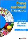 Prove nazionali di matematica. Prepariamoci alle prove INVALSI. Per la 3ª classe della Scuola media