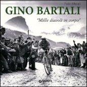 Gino Bartali. «Mille diavoli in corpo»