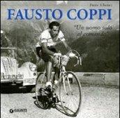 Fausto Coppi. «Un uomo solo al comando»