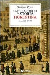 Fatti e aneddoti di storia fiorentina. Secoli XIII-XVIII (rist. anast. Firenze, 1902)