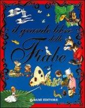 Il grande libro delle fiabe. Ediz. illustrata