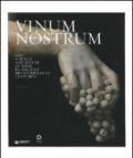 Vinum nostrum. Art, science and myths of wine in ancient mediterranean cultures