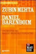 Zubin Mehta direttore, Daniel Barenboim pianoforte. Orchestra del Maggio Musicale Fiorentino