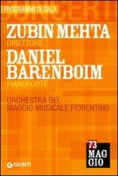 Zubin Mehta direttore, Daniel Barenboim pianoforte. Orchestra del Maggio Musicale Fiorentino