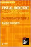 Visual Concert. Kaija Saariaho, Jean-Baptiste Barrière. Mauro Ceccanti direttore. Contempoartensemble