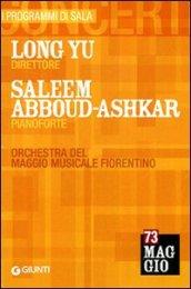 Long Yu direttore, Saleem Abboud-Ashkar pianoforte. Orchestra del Maggio Musicale Fiorentino