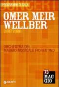 Omer Meir Wellber direttore. Orchestra del Maggio musicale fiorentino