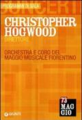 Christopher Hogwood direttore. Orchestra e coro del Maggio musicale fiorentino