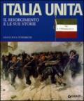 Italia unita. Il Risorgimento e le sue storie. Ediz. illustrata