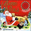 Babbo Natale. Premi e ascolta. Libro sonoro. Ediz. illustrata