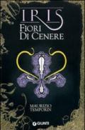 Fiori di cenere (Iris Vol. 1)