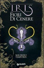 Fiori di cenere (Iris Vol. 1)