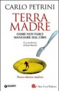 Terra madre. Come non farci mangiare dal cibo. Con DVD