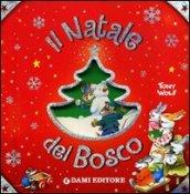 Il Natale del bosco. Ediz. illustrata