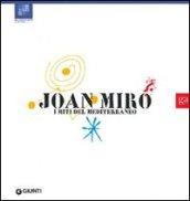 Joan Miró. I miti del Mediterraneo. Ediz. illustrata