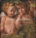 Palais Farnèse. De la Renaissance à l'ambassade de France. Ediz. illustrata
