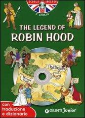 The legend of Robin Hood. Con traduzione e dizionario. Con CD Audio