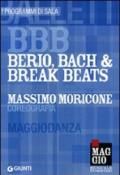 BBB. Berio, Bach & Break Beats. Massimo Moricone coreografia. Maggiodanza. Ediz. multilingue