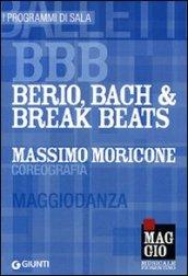 BBB. Berio, Bach & Break Beats. Massimo Moricone coreografia. Maggiodanza. Ediz. multilingue