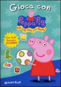 Gioca con peppa Pig + Stickers