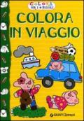 Colora in viaggio. Colora per i più piccoli. Ediz. illustrata