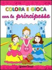 Colora e gioca con le principesse. Ediz. illustrata