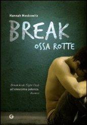 Break - Ossa rotte (Y)