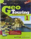 Geotouring. Con e-book. Con espansione online. Vol. 1: L'Italia e l'Europa.