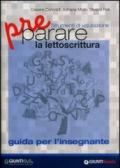 Preparare la lettoscrittura. Strumenti di valutazione. Guida per l'in segnante