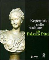 Repertorio delle sculture in Palazzo Pitti. Ediz. illustrata