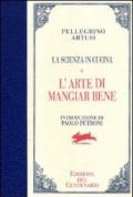 La Scienza in cucina e l'Arte di mangiar bene. Edizione del centenario