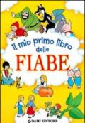 Il mio primo libro delle fiabe. Ediz. illustrata