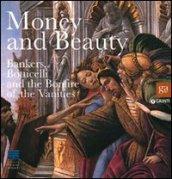 Money and beauty. Bankers, Botticelli and the Bonfire of the Vanities. Exhibition catalogue (Florence, 17 settembre 2011-22 gennaio 2012)