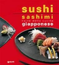 Sushi sashimi. L'arte della cucina Giapponese