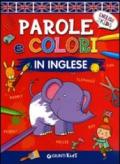 Parole e colori in inglese. Ediz. illustrata