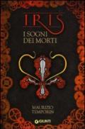 I sogni dei morti (Iris Vol. 2)