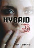 Hybrid. Quel che resta di me