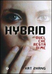 Hybrid. Quel che resta di me