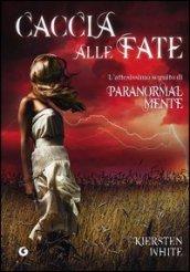 Caccia alle fate (Paranormalcy Vol. 2)