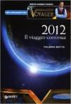 2012. Il Viaggio Continua